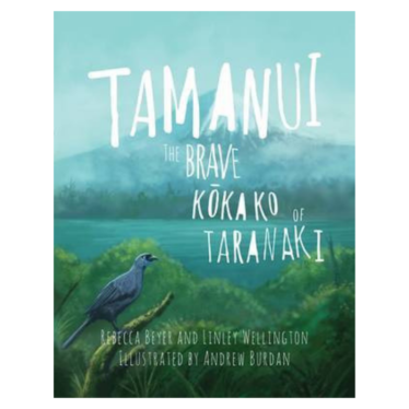Tamanui The Brave Kokako Of Taranaki