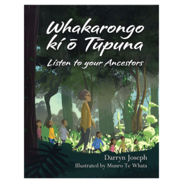 Whakarongo Ki ō Tūpuna – Listen To Your Ancestors