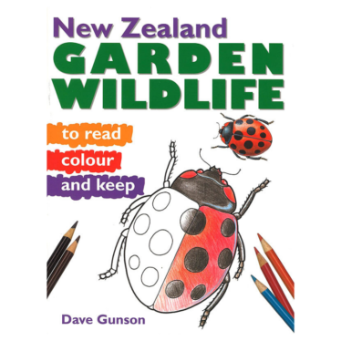 New Zealand Garden Wildlife To Read, Colour & Keep