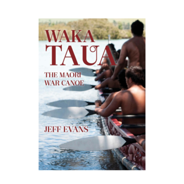 Waka Taua: The Maori War Canoe