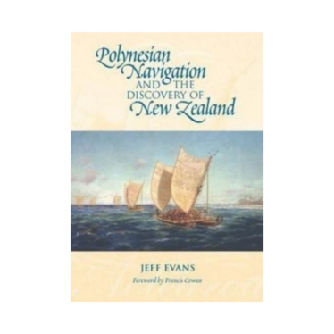 Polynesian Navigation And The Discovery Of New Zealand