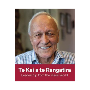 Te Kai A Te Rangatira: Leadership From The Māori World