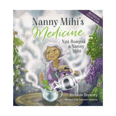 Nanny Mihi’s Medicine – Ngā Rongoā A Nanny Mihi