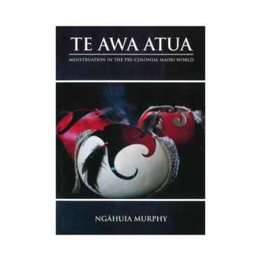 Te Awa Atua: Menstruation In The Pre-colonial Māori World