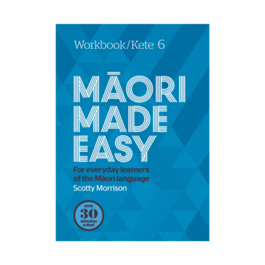 Māori Made Easy – Workbook 6/ Kete 6
