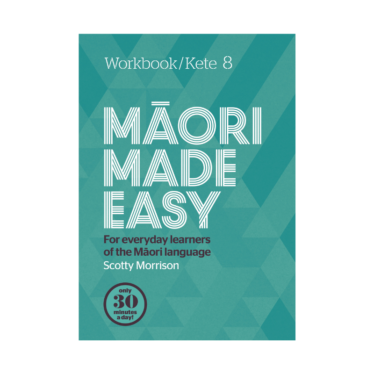 Māori Made Easy – Workbook 8/ Kete 8