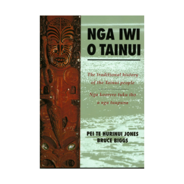 Nga Iwi O Tainui: The Traditional History Of The Tainui People