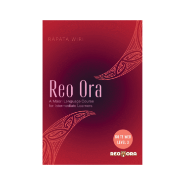 Reo Ora – A Māori language course for intermediate learners: Level 3