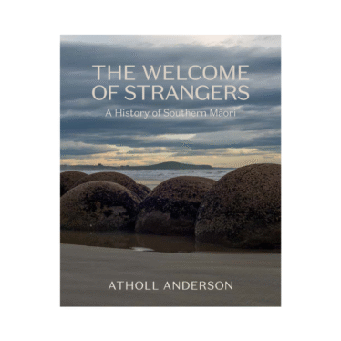 The welcome of strangers: A history of southern Māori