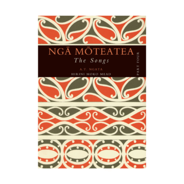 Ngā Moteatea – The Songs: Part 4