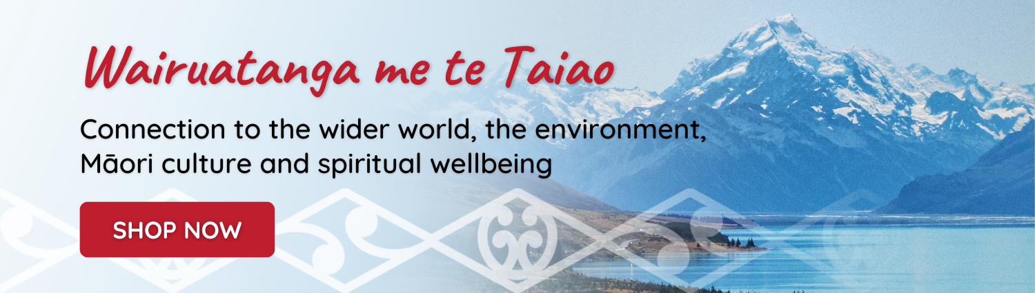 Wairuatanga me te Taiao - Connection to the world, environment, Māori culture and spiritual wellbeing | Shop Now