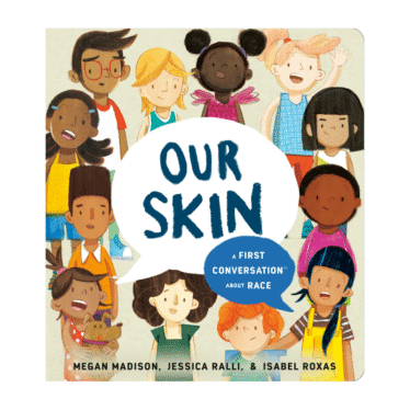 Our skin: A first conversation about race